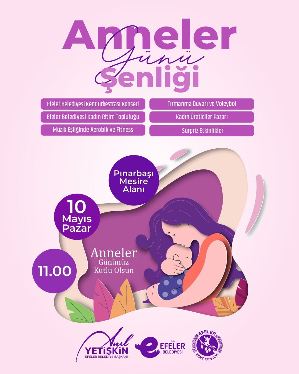 EFELER’DE ANNELER GÜNÜ COŞKUSU ŞENLİKLE TAÇLANIYOR