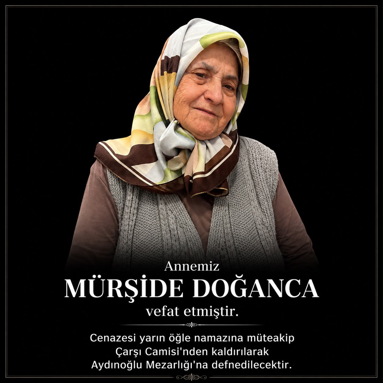 Kuyucak Belediye Başkanı Uğur Doğanca’nın annesi Mürşide Doğanca vefat etti. 